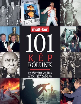 Múlt-kor történelmi magazin 2019. különszám: 101 kép rólunk - 2019.10.16.