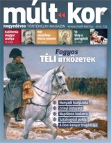 Múlt-kor történelmi magazin: 2019. tél: Fagyos téli ütközetek