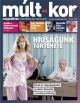 Múlt-kor történelmi magazin: 2020. ősz: Hiúságunk története