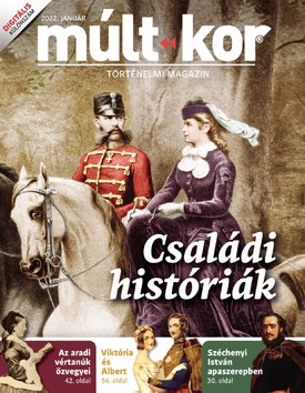 Múlt-kor történelmi magazin 2022. január extra: Családi históriák - 2022.01.18.