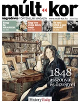 Múlt-kor történelmi magazin: 2010. ősz: 1848 asszonyai és özvegyei