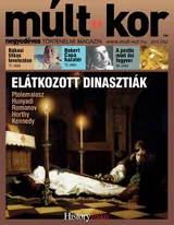 Múlt-kor történelmi magazin: 2013. ősz: Elátkozott dinasztiák