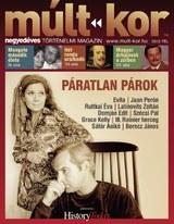 Múlt-kor történelmi magazin: 2013. tél: Páratlan párok