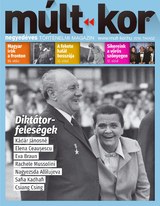 Múlt-kor történelmi magazin: 2016. tavasz: Diktátorfeleségek