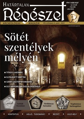 Határtalan Régészet Sötét szentélyek mélyén - 2023.12.01.