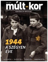 Múlt-kor történelmi magazin: 1944 – A szégyen éve