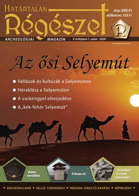 Határtalan Régészet Az ősi Selyemút - 2020.03.01.