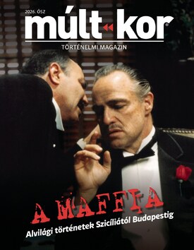 Múlt-kor történelmi magazin A MAFFIA - 2026.08.27.
