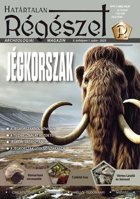 Határtalan Régészet Jégkorszak - 2025.03.07.