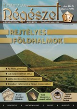 Határtalan Régészet: Rejtélyes földhalmok