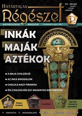 Határtalan Régészet Inkák, maják, aztékok - 2021.06.01.