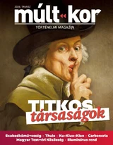 Múlt-kor történelmi magazin: Titkos társaságok
