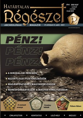 Határtalan Régészet Pénz, pénz, pénz - 2021.12.01.