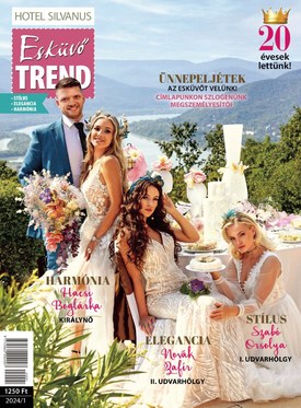 Esküvő Trend Magazin 2024/1 - 2024.05.01.