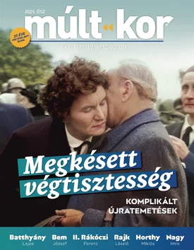 Múlt-kor történelmi magazin Megkésett végtisztesség - Komplikált újratemetések - 2025.09.02.