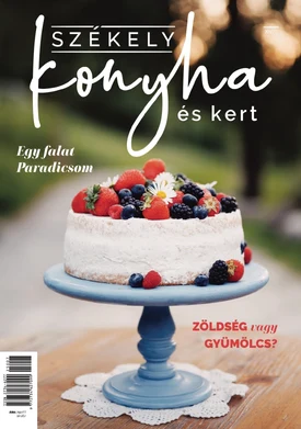 Székely Konyha és Kert 2025/7. - 2025.07.16.