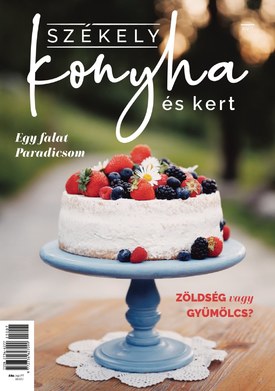 Székely Konyha és Kert 2025/7. - 2025.07.16.
