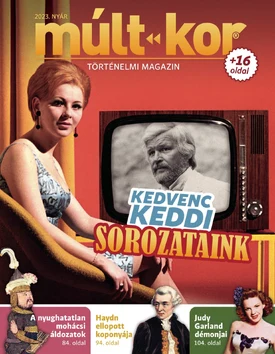 Múlt-kor történelmi magazin Kedvenc keddi sorozataink - 2023.05.29.