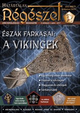 Határtalan Régészet: Észak farkasai: A vikingek