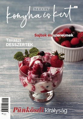 Székely Konyha és Kert 2023/5. - 2023.05.01.