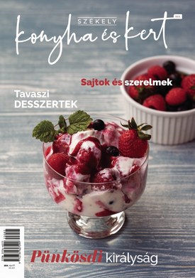 Székely Konyha és Kert 2023/5. - 2023.05.01.