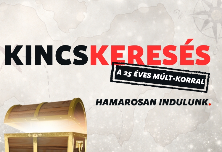 Kincskeresés a 25 éves Múlt-korral