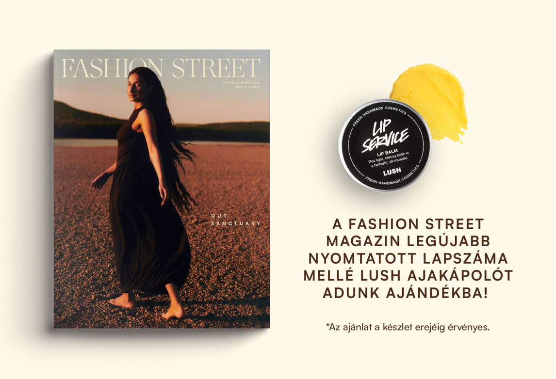 A Fashion Street magazin legújabb nyomtatott lapszáma mellé Lush ajakápolót adunk ajándékba!